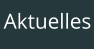 Aktuelles
