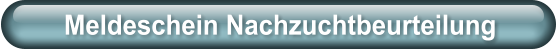 Meldeschein Nachzuchtbeurteilung