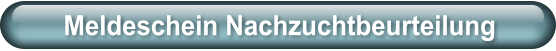 Meldeschein Nachzuchtbeurteilung